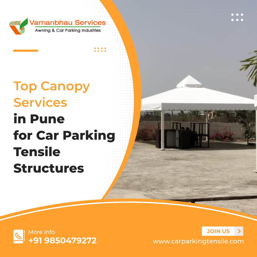 Top Canopy Services in Pune for Car Parking Tensile Structures 