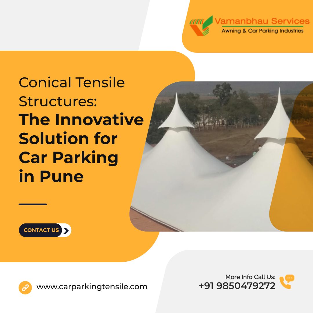 Conical Tensile Structures: The Innovative Solution for Car Parking in Pune